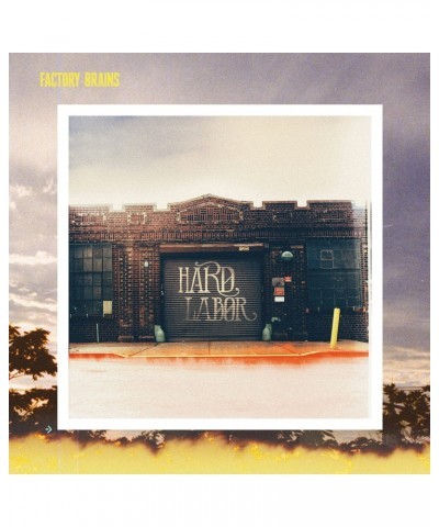 Factory Brains HARD LABOR CD $5.36 CD