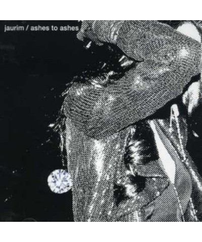 JAURIM ASHES TO AHES CD $6.63 CD