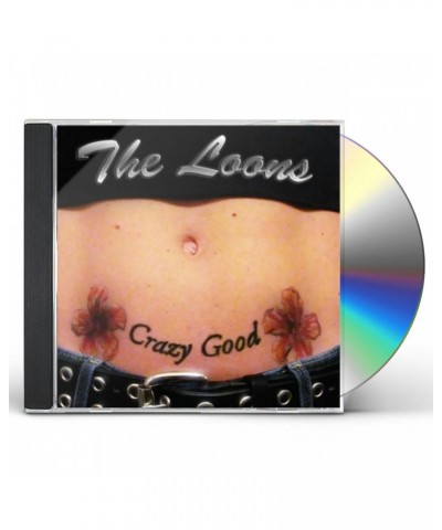 Loons CRAZY GOOD CD $6.20 CD