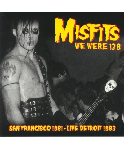 Misfits LP - We Were 138: San Francisco 1981 + Live Detriot 1983 (Vinyl) $15.92 Vinyl