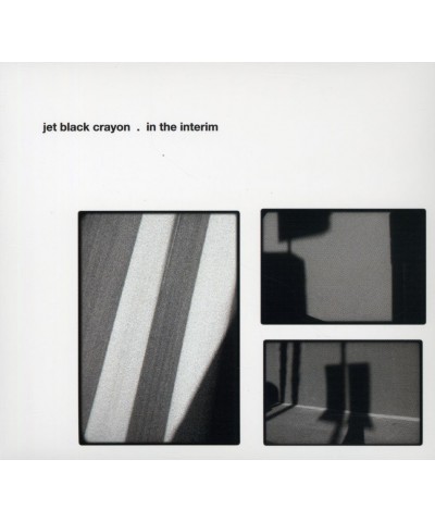 Jet Black Crayon IN THE INTERIM CD $8.82 CD