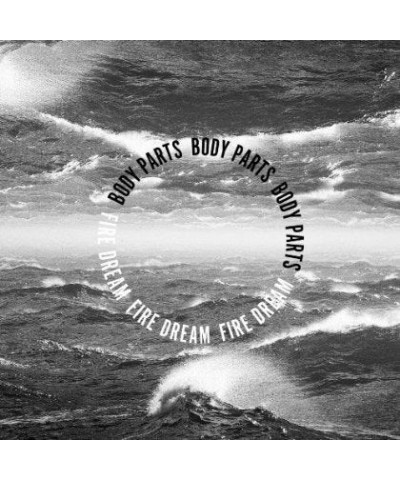 Body Parts FIRE DREAM CD $3.60 CD