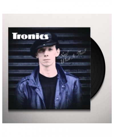 Tronics SAY WHAT'S THIS Vinyl Record $6.23 Vinyl