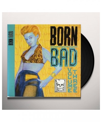 Born Bad Vol 3 / Various Vinyl Record $11.73 Vinyl