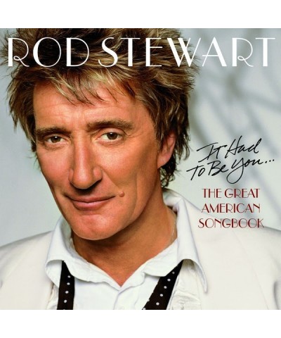 Rod Stewart IT HAD TO BE YOU: GREAT AMERICAN SONGBOOK CD $7.34 CD