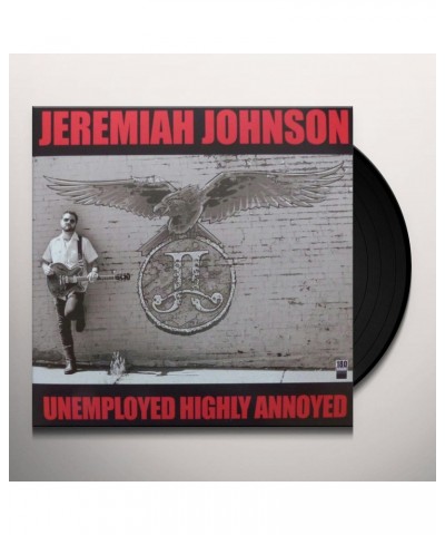 Jeremiah Johnson Unemployed Highly Annoyed Vinyl Record $10.06 Vinyl