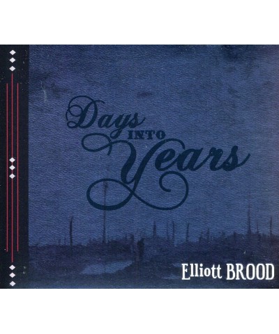 Elliott BROOD DAYS INTO YEARS CD $4.16 CD