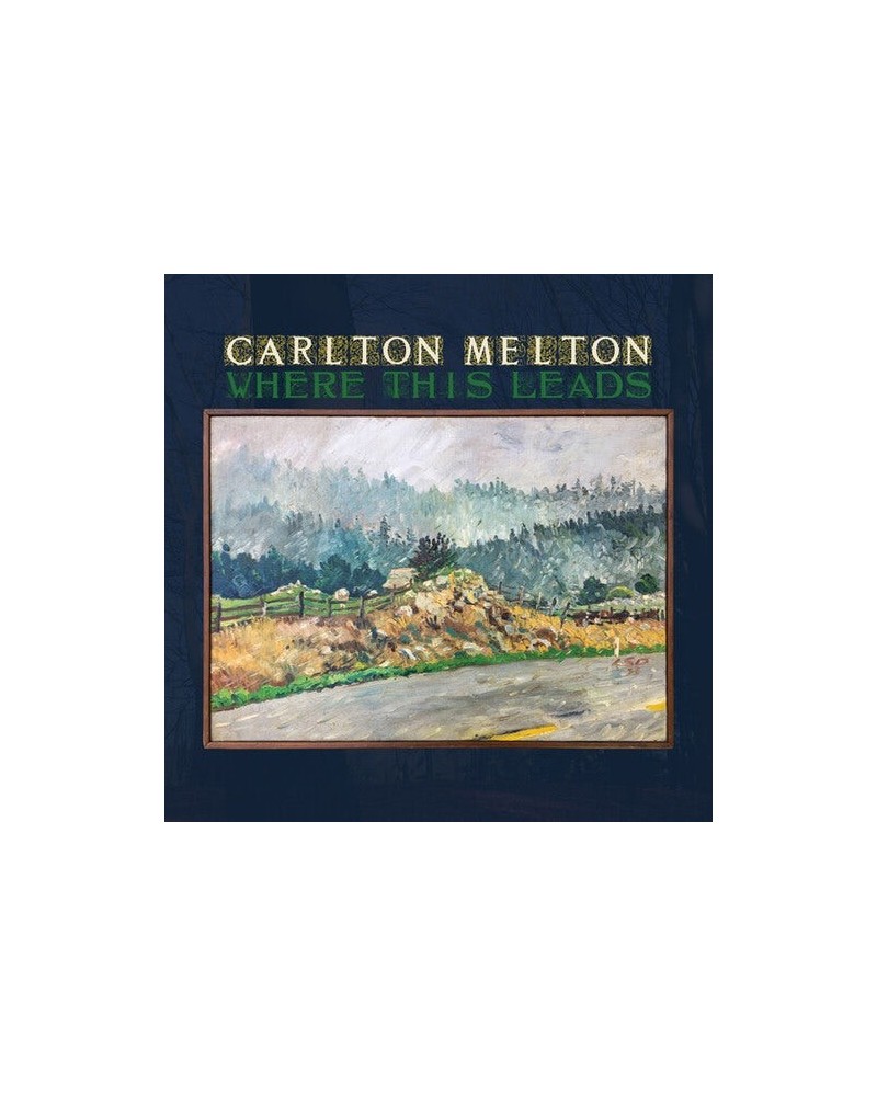 Carlton Melton WHERE THIS LEADS CD $9.07 CD