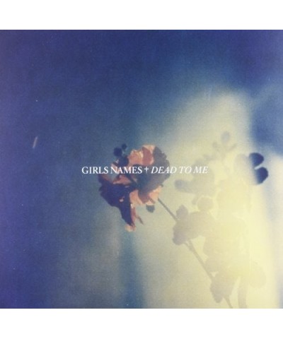 Girls Names Dead To Me Vinyl Record $7.92 Vinyl