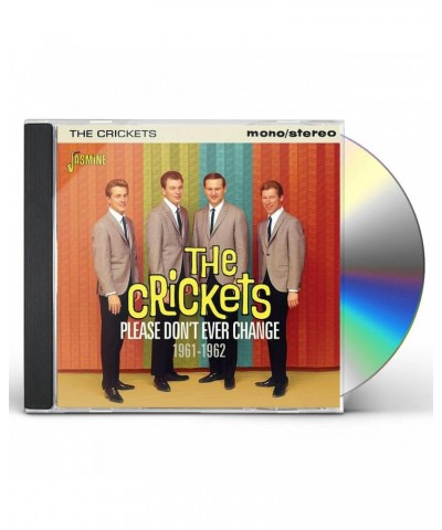 The Crickets PLEASE DON'T EVER CHANGE 1961-1962 CD $4.68 CD