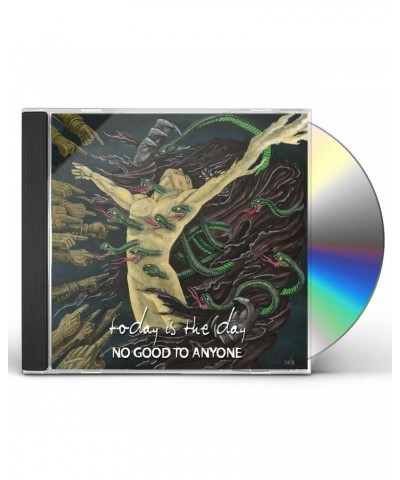 TODAY IS THE DAY NO GOOD TO ANYONE CD $6.75 CD